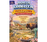 North Dakota Word Search Puzzle and Learn: 64 Word Search Puzzles Celebrating the Peace Garden State with Facts, Definitions, and Answer Key (Ultimate States Word Search and Learn Collection)