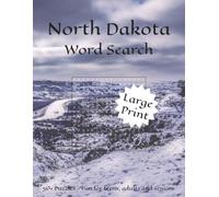 North Dakota Word Search: Word Searches with Large Print about North Dakota - its cities, landmarks and more | 8½ x 11 inches, 110 pages | 50+ ... fans, birthdays, and North Dakota enthusiasts