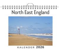 North East England: (Wandkalender 2026, Kalender DIN A4 quer, Monatskalender im Querformat mit Kalendarium, das perfekte Geschenk)