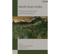 North East India: physical landscape and environment