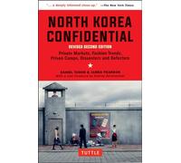 North Korea Confidential: Private Markets, Fashion Trends, Prison Camps, Dissenters and Defectors [Idioma Inglés]