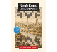 North Korea Crossword Puzzles: Crossword Puzzles with Easy to Read Print about North Korea, Culture, History and More | 6x9 inches, 120 pages | 50+ ... (World Countries Crossword Puzzles)