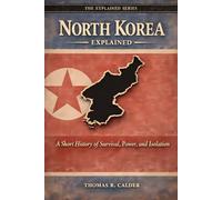 North Korea Explained: A Short History of Survival, Power, and Isolation (Explained: Power, Geography, and Constraint)