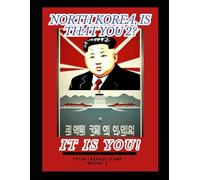 NORTH KOREA, IS THAT YOU 2? IT IS YOU!: 8 (Falling Into The Wintertime: A Time of Global Strife)