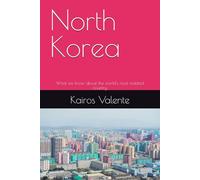 North Korea: What we know about the world's most isolated country