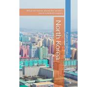 North Korea: What we know about the world's most isolated country