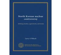 North Korean nuclear controversy: defining treaties, agreements, and terms