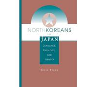 North Koreans In Japan: Language, Ideology, And Identity (Transitions, Asia and Asian America)
