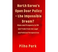 North Korea's Open Door Policy - the Impossible Dream?