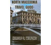 NORTH MACEDONIA TRAVEL GUIDE: What to See, Where to Stay, What to Eat, and How to Explore with Confidence