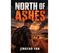 North of Ashes: Book Two of Ryan Wang Thriller