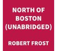 North Of Boston (UNABRIDGED)