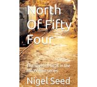 North Of Fifty Four: The seventh book in the Jim Wilson series