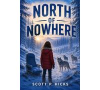 North of Nowhere: A Young Adult Survival Thriller