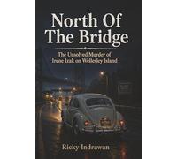 North Of The Bridge: The Unsolved Murder of Irene Izak on Wellesley Island