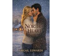 NORTH of the HEART: A Runaway Bride Romance (Insatiable Series)