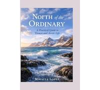 North of the Ordinary: A Practical Guide to Tromsø and Arctic Life