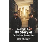 North Philly Now: My Story of Survival & Redemption