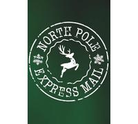 North Pole Express Mail Christmas Journal: 120-Page Blank Lined Reindeer Notebook with Vintage Stamp Design on Green Cover: A Festive Holiday Writing Notepad