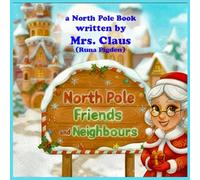 North Pole Friends and Neighbours (North Pole Books)