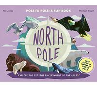 North Pole / South Pole: From Pole to Pole: a Flip Book