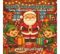 North Pole Workshop!: Funny Christmas kawaii coloring book