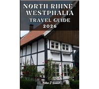 NORTH RHINE-WESTPHALIA TRAVEL GUIDE: Your tourist guide to having a memorable stay while visiting this destination.