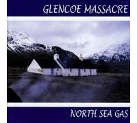 North Sea Gas - Glencoe Massacre by North Sea Gas (2008) Audio CD