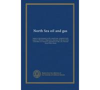 North Sea oil and gas: impact of development on the coastal zone : prepared at the request of Warren G. Magnuson, chairman, for the use of the ... to S. Res. 222, National Ocean Policy Study