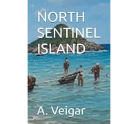 NORTH SENTINEL ISLAND: 1 (North Sentinel Series)