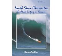 North Shore Chronicles: Big-Wave Surfing in Hawaii [Idioma Inglés]