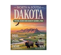 North & South Dakota Travel Guide 2025-2026: Explore Like a Local the Scenic Byways, National Parks, Mount Rushmore, Badlands, Hidden Gems, Outdoor Adventures & More!
