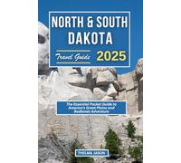 NORTH & SOUTH DAKOTA TRAVEL GUIDE 2025: The Essential Pocket Guide to America's Great Plains and Badlands Adventure (My USA - Your USA - Our USA)