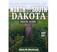 North & South Dakota Travel Guide 2026-2027: Golden Grasses, Hidden Caves, and Open Roads: Your 2026-2027 Dakota Awakening