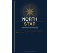 NORTH STAR: Navigating Global Health in the Global North : A Field Guide for Professionals from the Global South
