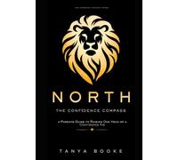 NORTH: The Confidence Compass: A Parent's Guide to Raising One Heck of a Confidence Kid: 1