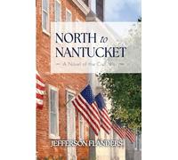 North to Nantucket: A novel of the Civil War