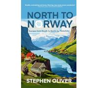 North to Norway: Europe, South to North, by Motorbike