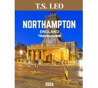 NORTHAMPTON ENGLAND TRAVEL GUIDE 2026 (Full Color)
