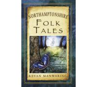 Northamptonshire Folk Tales (Folk Tales (Folk Tales: United Kingdom)