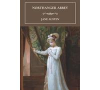 Northanger Abbey: A Classic Coming-of-Age Gothic Romance