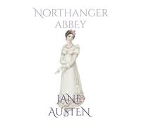 Northanger Abbey: Annotated Edition