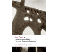 Northanger Abbey, Lady Susan, The Watsons, Sanditon
