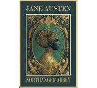 Northanger Abbey (Rebirth Signature Editions | Jane Austen)