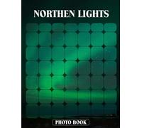Northen Lights Photo Book Captivating Aurora Borealis Photography Showcasing Spectacular Northern Lights Displays And Celestial Light Shows In Mesmerizing Night Sky Images