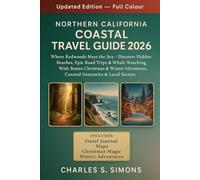 Northern California Coastal Travel Guide 2026: Where Redwoods Meet the Sea - Discover Hidden Beaches, Epic Road Trips & Whale Watching With Bonus ... Curated Itineraries & Local Secrets