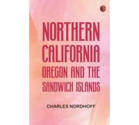 Northern California, Oregon, and the Sandwich Islands