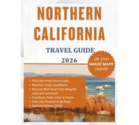 NORTHERN CALIFORNIA TRAVEL GUIDE 2026 Full Color: San Francisco, Oakland, San Francisco, etc.. Travel Manual including Practical Information, Road ... and so much more. (The Explorer's Discovery)