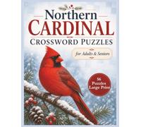 Northern Cardinal Crossword Puzzles: Large Print, 56 Easy Cardinal-Themed Crosswords with Bonus Coloring Pages + Free Bird Watching Log (Vita Bloom Puzzle Collection)