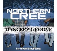 Northern Cree - Dancerz Groove
